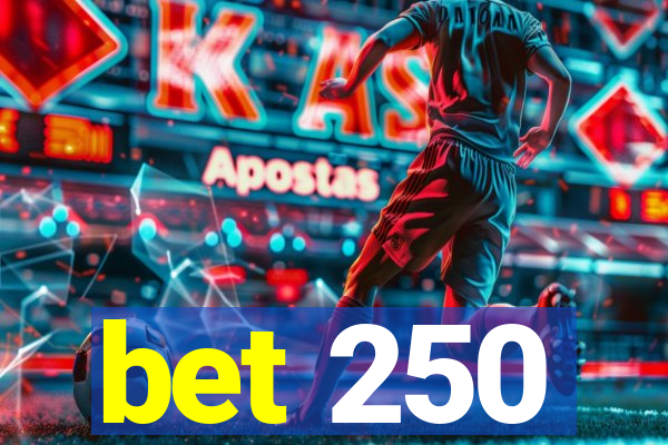 bet 250